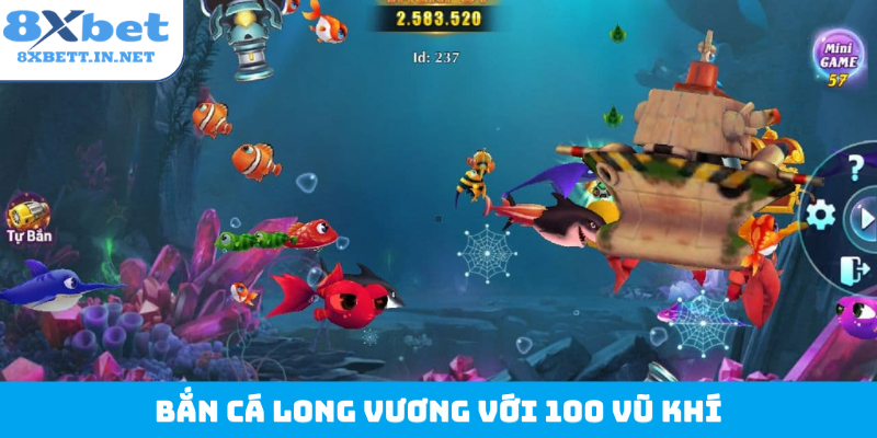 Bắn cá Long Vương với 100 vũ khí