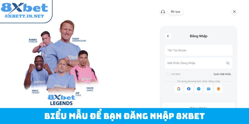 Biểu mẫu để bạn đăng nhập 8Xbet