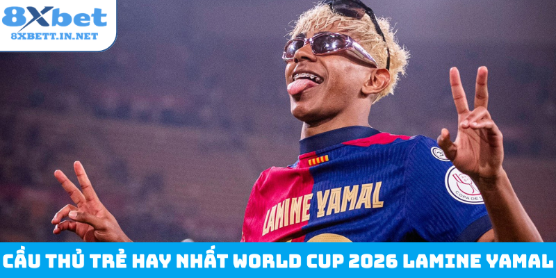 Cầu thủ trẻ hay nhất World Cup 2026 Lamine Yamal