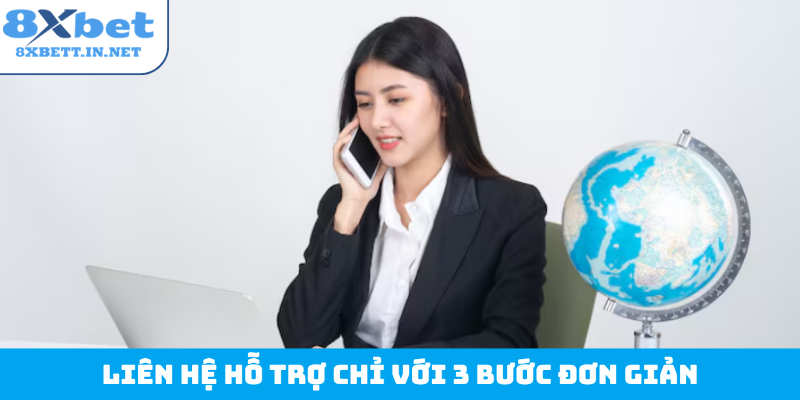 Liên hệ hỗ trợ chỉ với 3 bước đơn giản