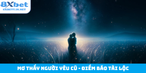 Mơ thấy người yêu cũ