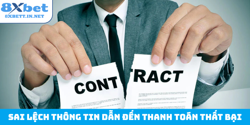 Sai lệch thông tin dẫn đến thanh toán thất bại