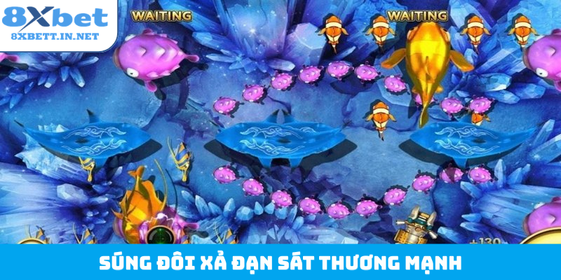 Súng đôi xả đạn sát thương mạnh