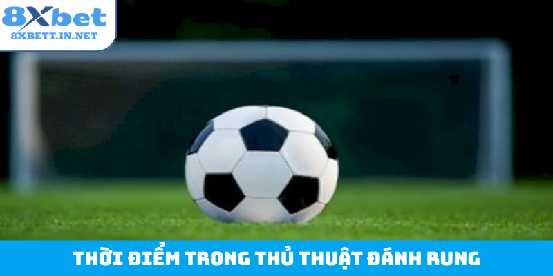 Thời điểm trong thủ thuật đánh rung