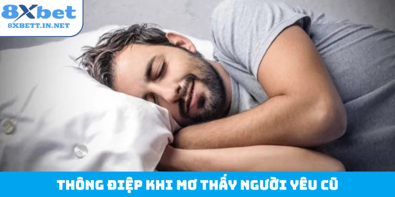 Thông điệp khi mơ thấy người yêu cũ