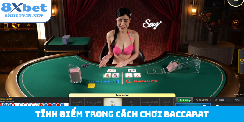 Tính điểm trong cách chơi baccarat