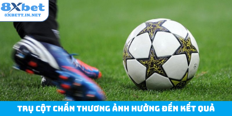 Trụ cột chấn thương ảnh hưởng đến kết quả